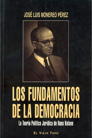 Los fundamentos de la democracia. La Teoría Político Jurídica de Hans Kelsen