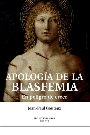 Apología de la blasfemia. En peligro de creer
