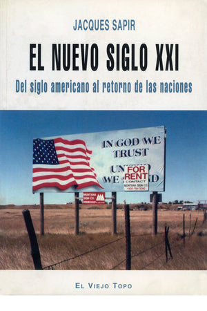 El nuevo siglo XXI. Del siglo americano al retorno de las naciones