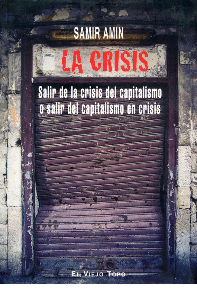 La crisis. Salir de la crisis del capitalismo o salir del capitalismo en crisis