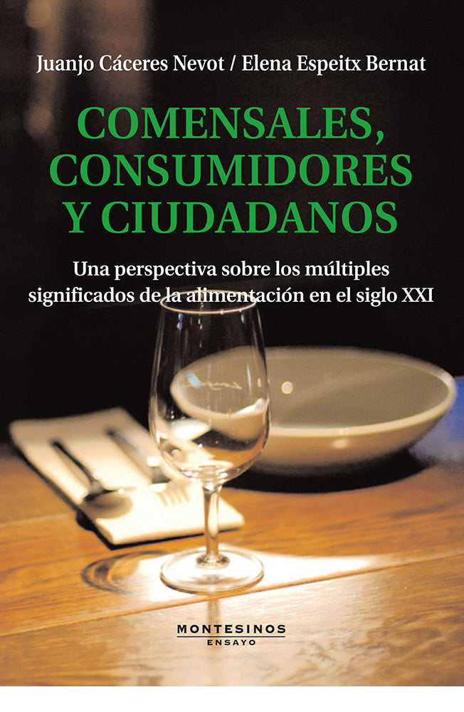 Comensales, consumidores y ciudadanos. Una perspectiva sobre los múltiples significados de la alimentación en el siglo XXI