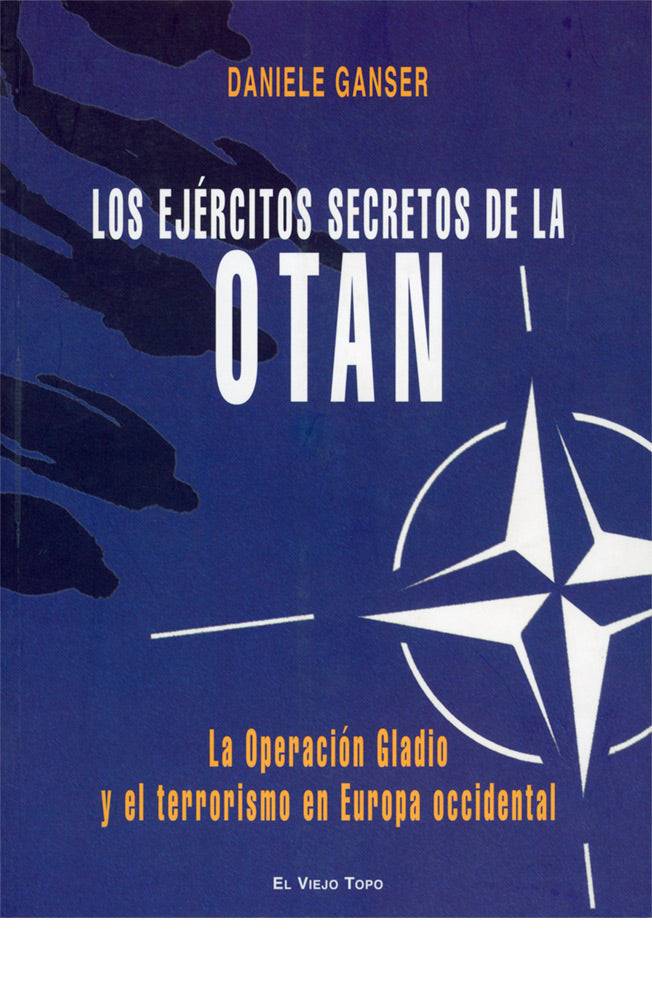 Los ejércitos secretos de la OTAN. La operación Gladio y el terrorismo en Europa Occidental