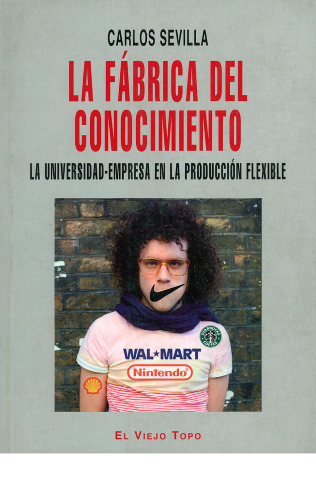 La fábrica del conocimiento. La universidad-empresa en la producción flexible