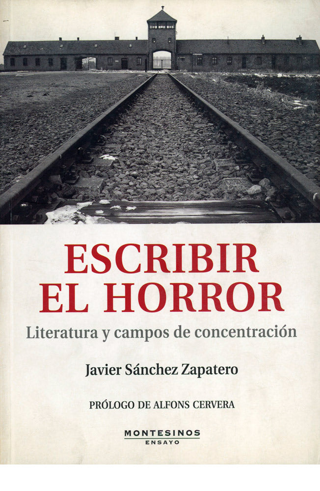 Escribir el horror. Literatura y campos de concentración