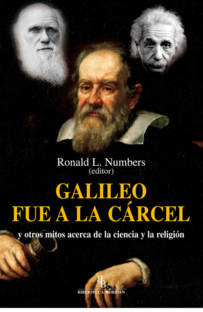 Galileo fue a la cárcel y otrros mitos acerca de la ciencia y la religión