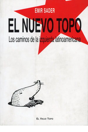El nuevo topo. Los caminos de la izquierda latinoamericana