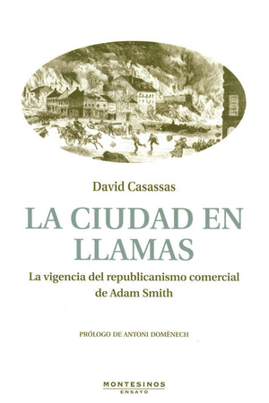 La ciudad en llamas. La vigencia del republicanismo comercial de Adam Smith