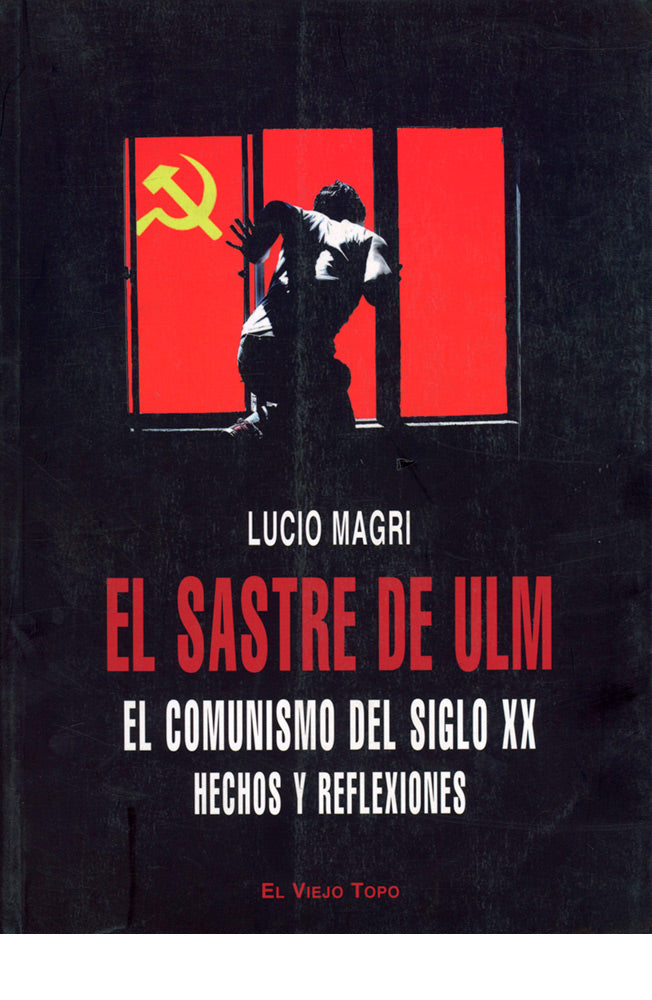 El sastre de Ulm. El comunismo del siglo XX. Hechos y reflexiones