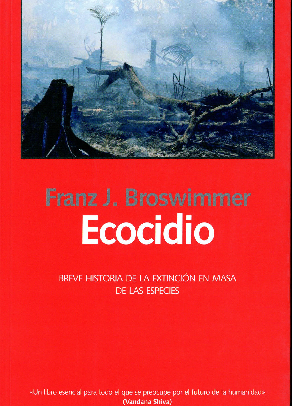Ecocidio. Breve historia de la extinción en masa de las especies