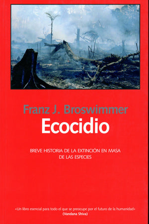 Ecocidio. Breve historia de la extinción en masa de las especies