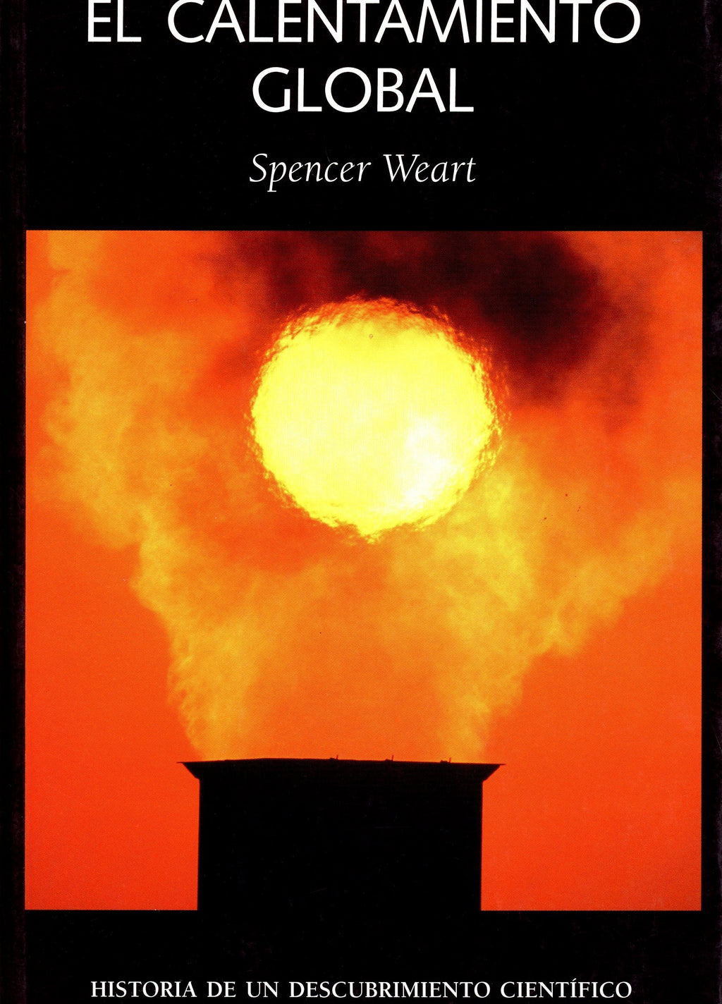 El calentamiento global. Historia de un descubrimiento científico