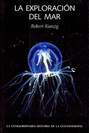 La exploración del mar. La extraordinaria historia de la oceanografía