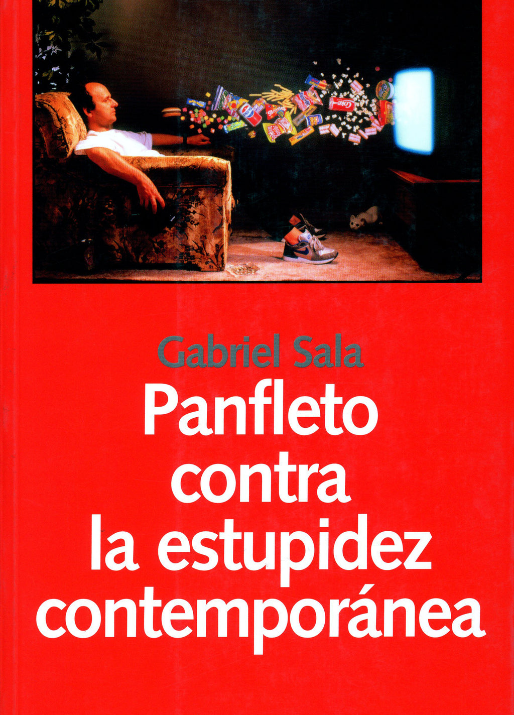 Panfleto contra la estupidez contemporánea