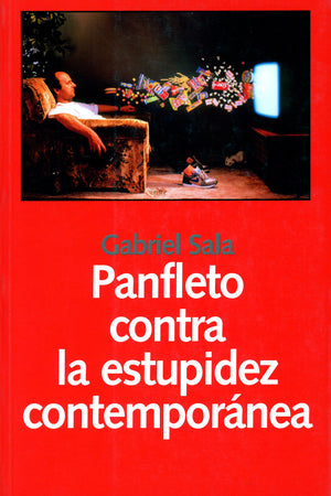 Panfleto contra la estupidez contemporánea