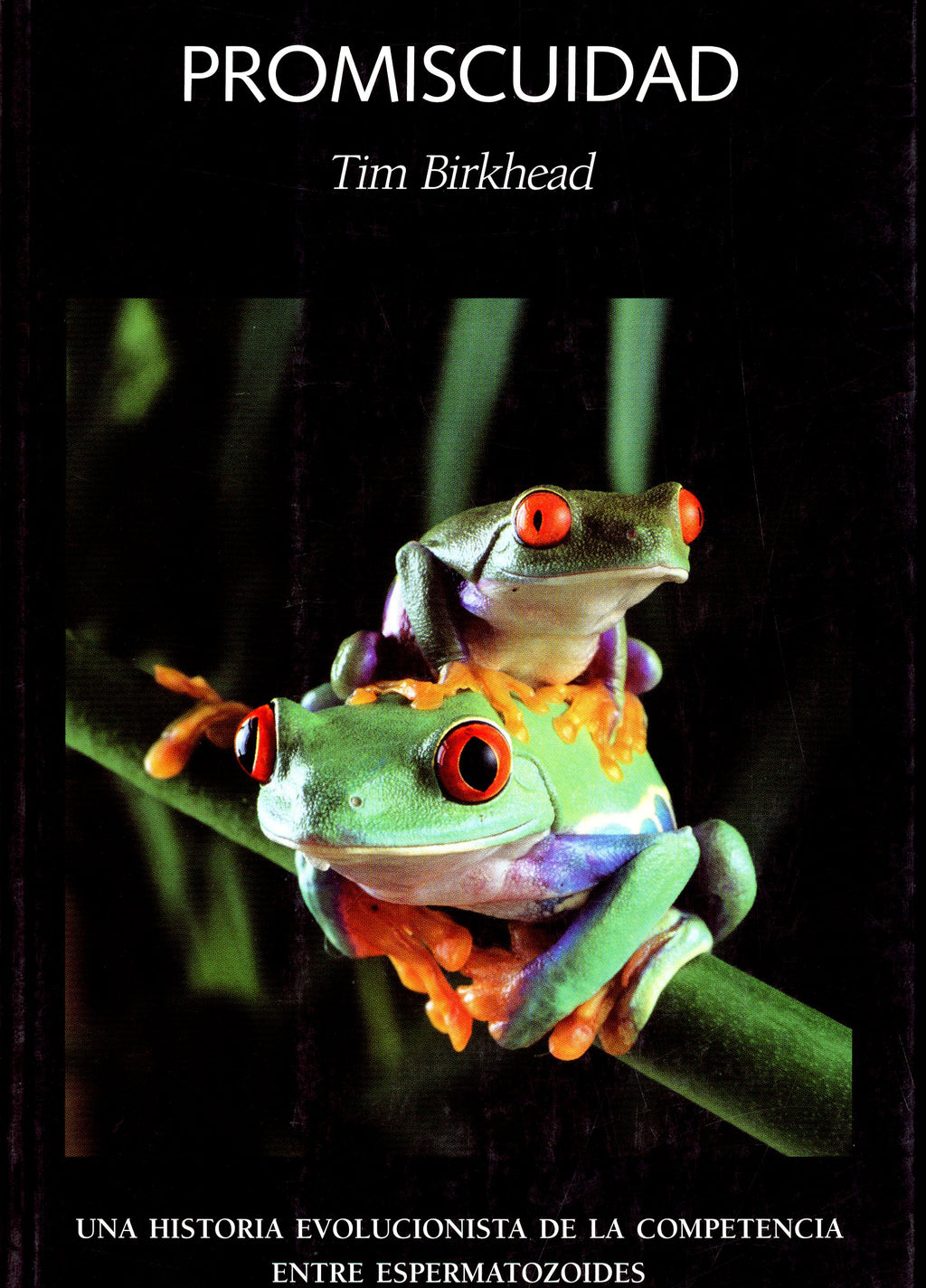 Promiscuidad. Una historia evolucionista de la competencia entre espermatozoides