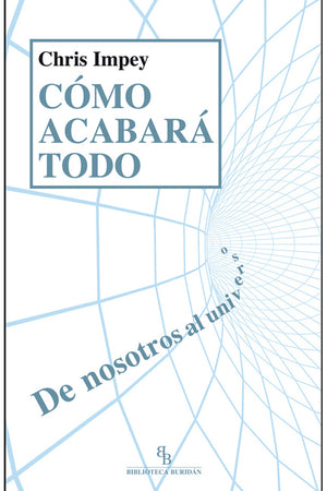 Cómo acabará todo. De nosotros al universo