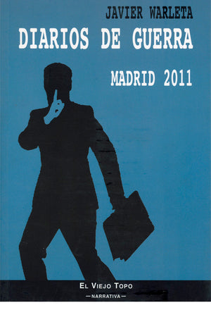 Diarios de guerra. Madrid 2011