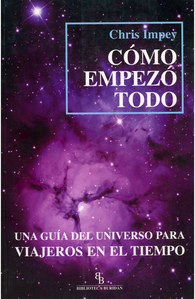 Cómo empezó todo, Una guía del universo para viajeros en el tiempo