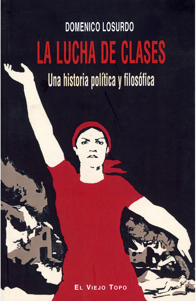 La lucha de clases. Una historia política y filosófica
