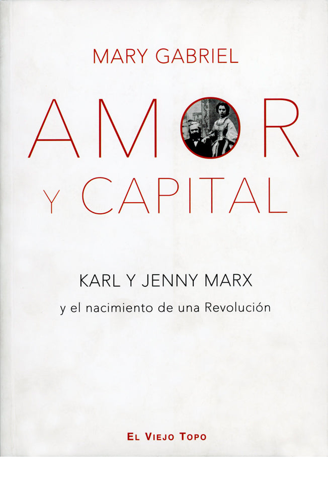 Amor y capital. Karl y Jenny Marx y el nacimiento de una revolución
