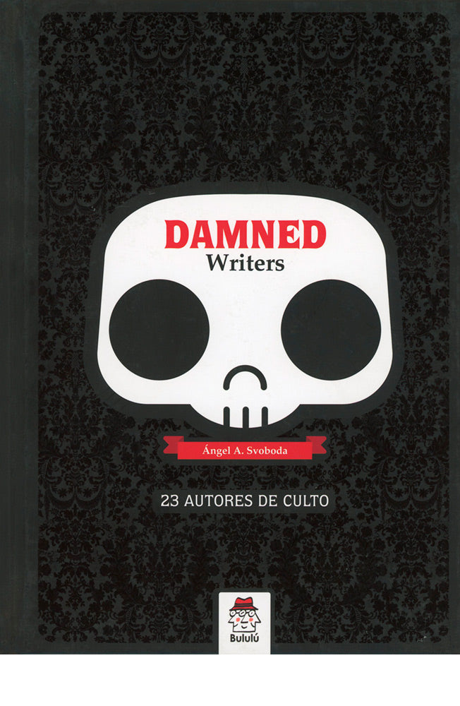Damned Writers. 25 autores de culto