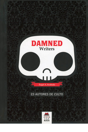 Damned Writers. 25 autores de culto
