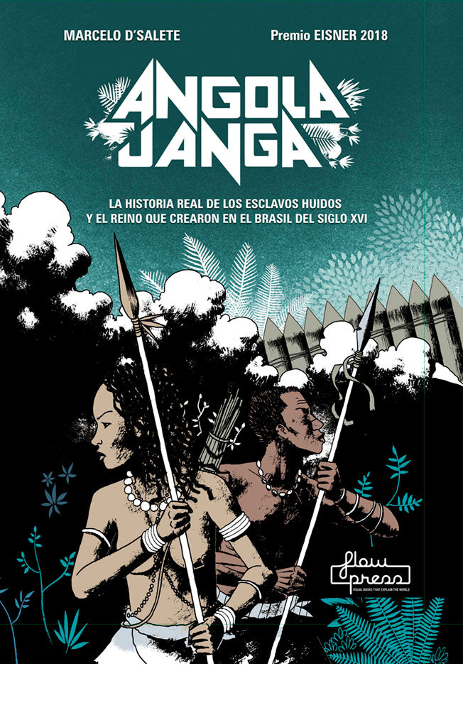 Angola Janga. La historia real de los esclavos huidos y el reino que crearon en el Brasil del siglo XVI