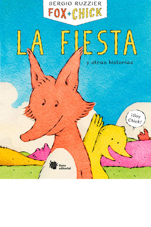 Fox + Chick. La fiesta y otras historias