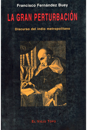 La gran perturbación. Discurso del indio metropolitano