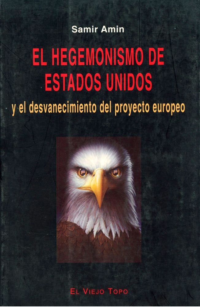 El hegemonismo de Estados Unidos. Y el desvanecimiento del proyecto europeo