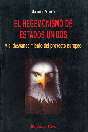 El hegemonismo de Estados Unidos. Y el desvanecimiento del proyecto europeo
