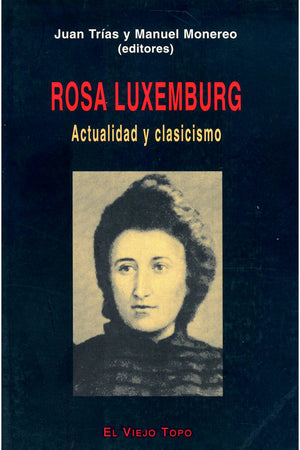 Rosa Luxemburg. Actualidad y clasicismo
