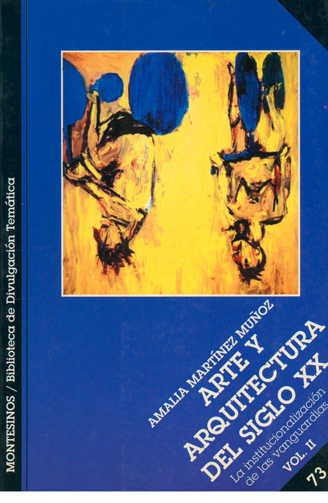 Arte y arquitectura del siglo XX. Tomo II: Vanguardia y utopía social