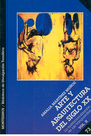 Arte y arquitectura del siglo XX. Tomo II: Vanguardia y utopía social