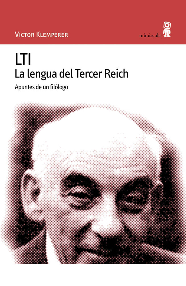LTI. La lengua del Tercer Reich. Apuntes de un filólogo
