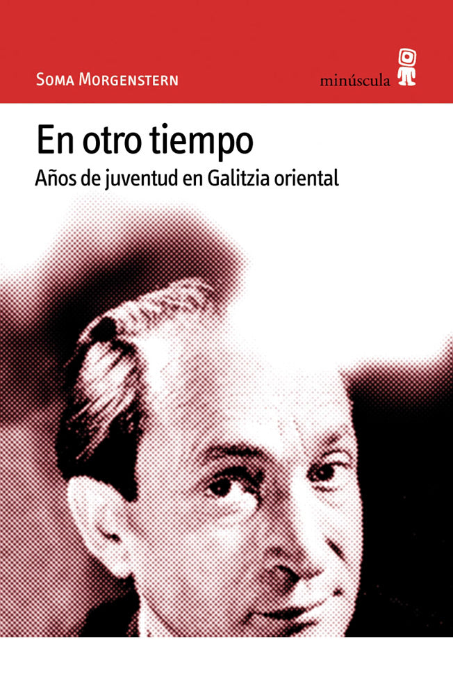 En otro tiempo. Años de juventud en Galitzia oriental