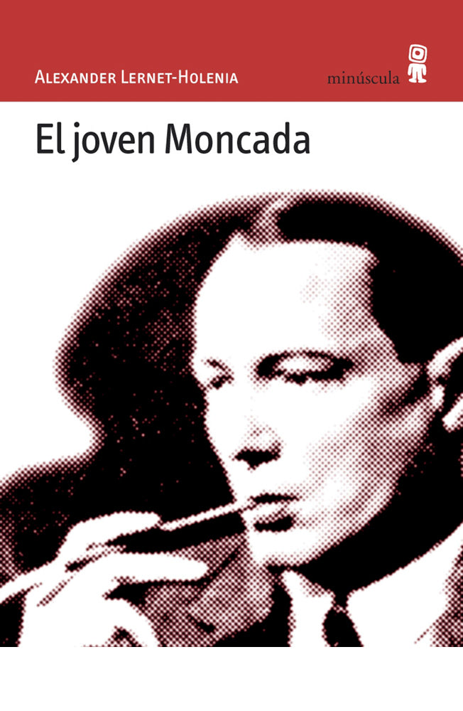 El joven Moncada