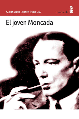 El joven Moncada