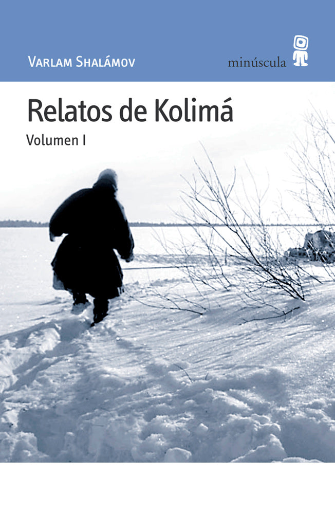 Relatos de Kolimá. Volumen I