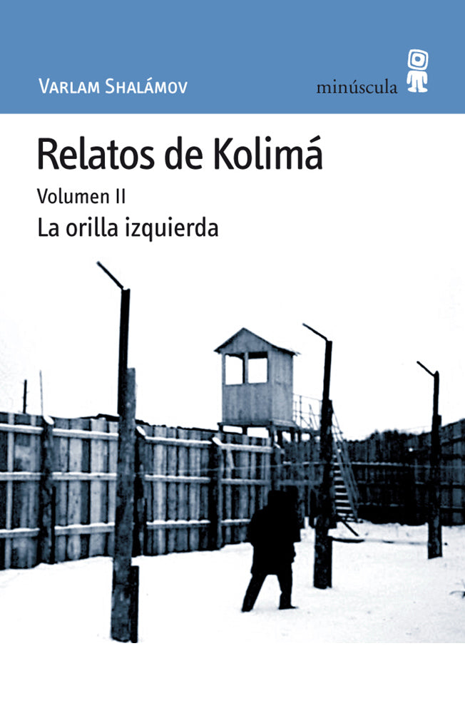 Relatos de Kolimá. Volumen II. La orilla izquierda