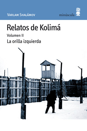 Relatos de Kolimá. Volumen II. La orilla izquierda