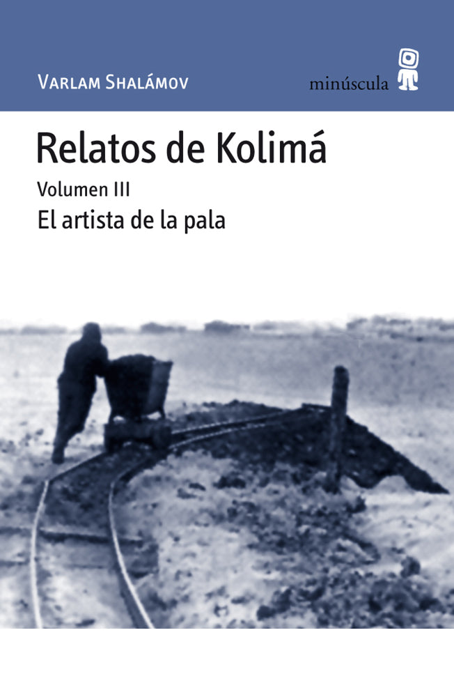 Relatos de Kolimá. Volumen III. El artista de la pala