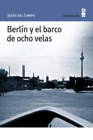 Berlín y el barco de ocho velas