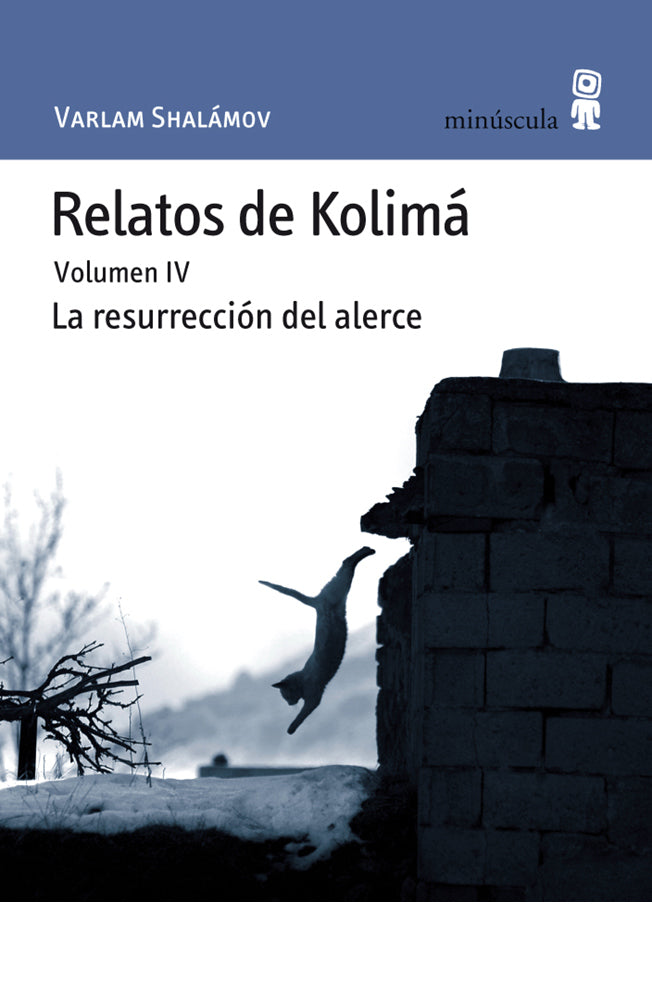 Relatos de Kolimá. Volumen IV. La resurrección del alerce