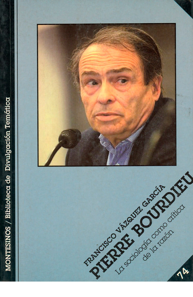 Pierre Bourdieu. La sociología como crítica de la razón