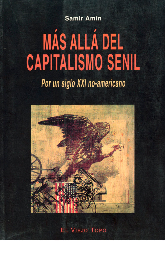 Más allá del capitalismo senil. Por un siglo XXI no-americano