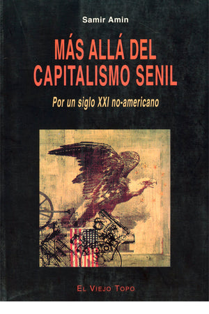 Más allá del capitalismo senil. Por un siglo XXI no-americano