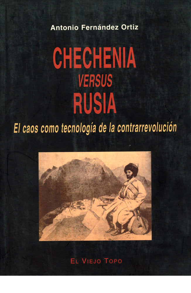 Chechenia versus Rusia. El caos como tecnología de la contrarrevolución