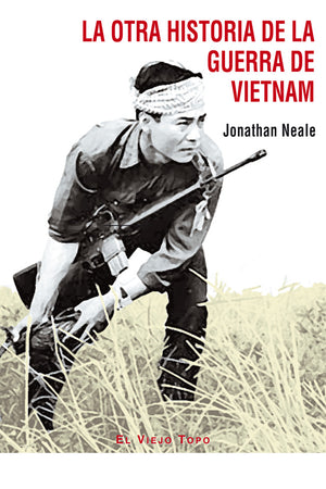 La otra historia de la guerra de Vietnam