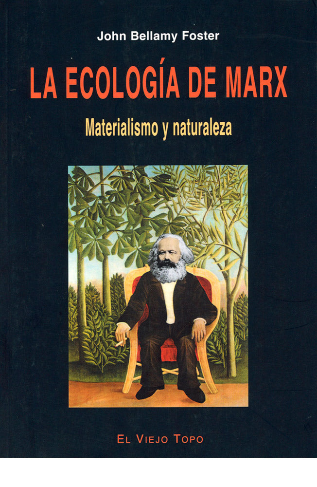 La ecología de Marx. Materialismo y naturaleza